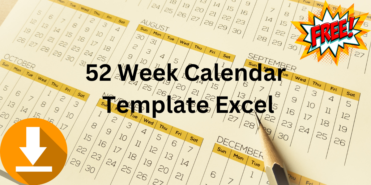 52 Week Calendar Template Excel Template Care