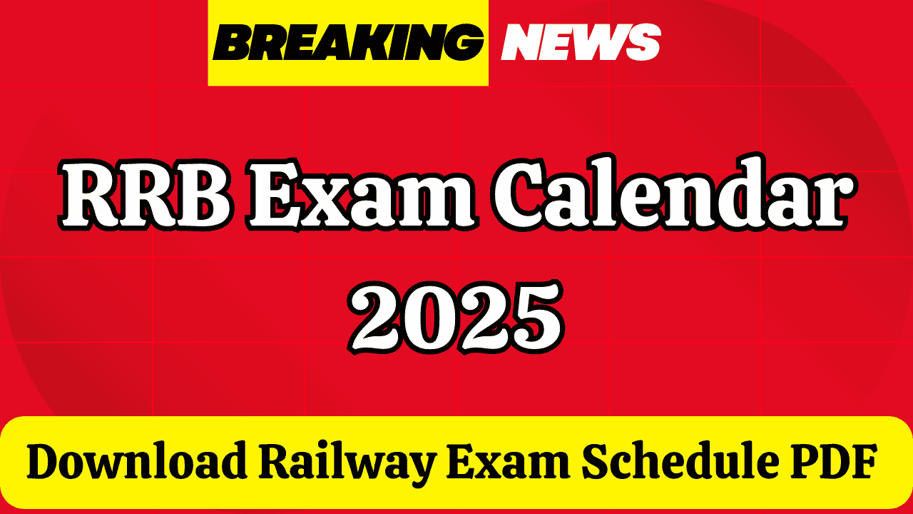 RRB Exam Calendar 2025 Download Railway Exam Schedule PDF ICA College