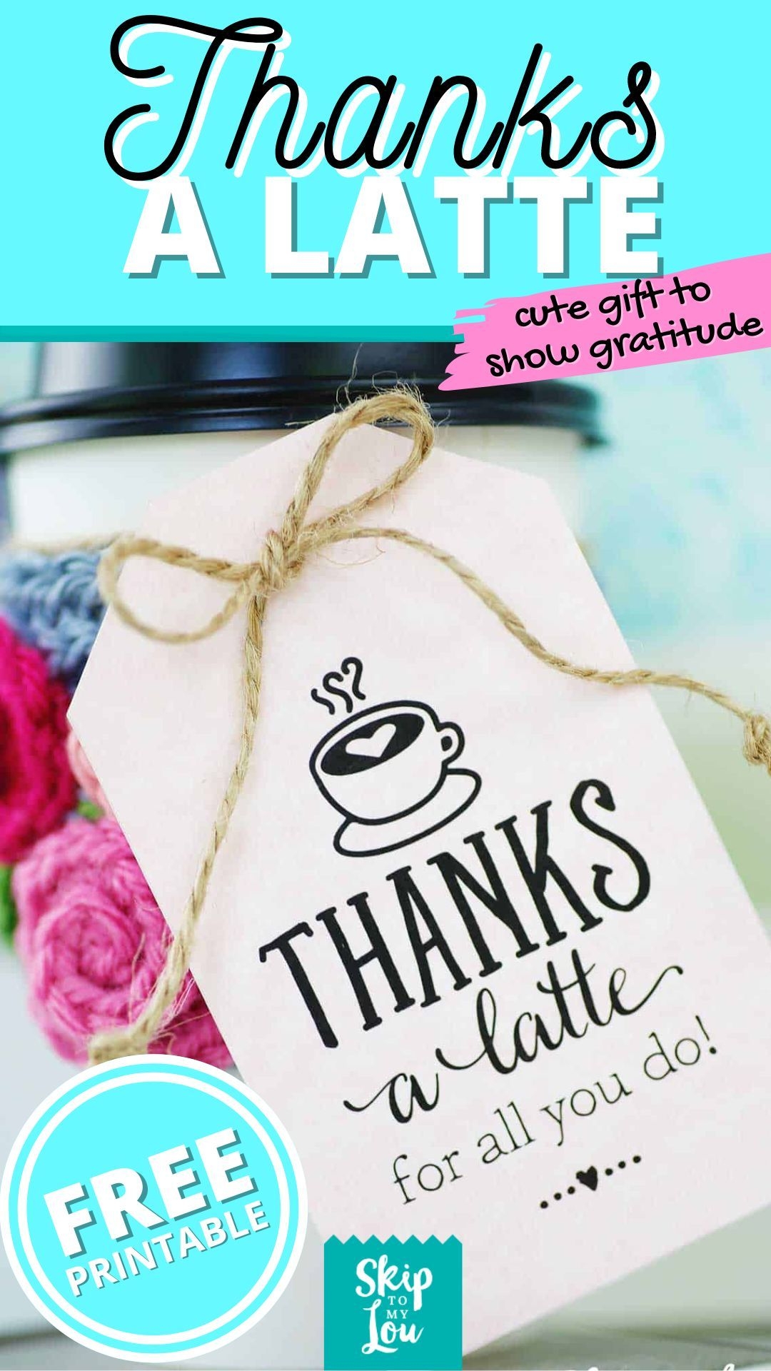 Thanks A Latte Free Printable Tag Thanks A Latte Free Printable Tag