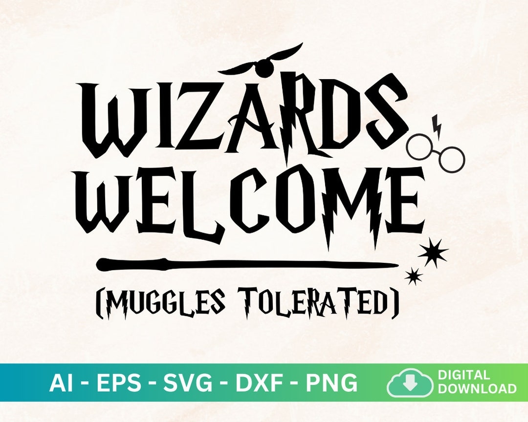 Wizards Welcome Muggles Tolerated Printable