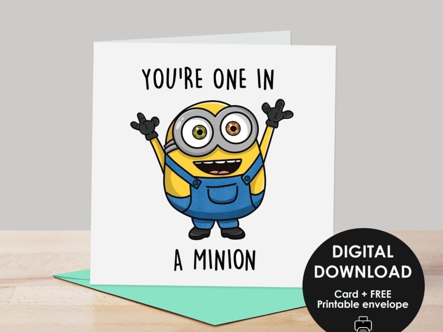 You 39 re One In A Minion Printable Greeting Card Minions Minion Bob
