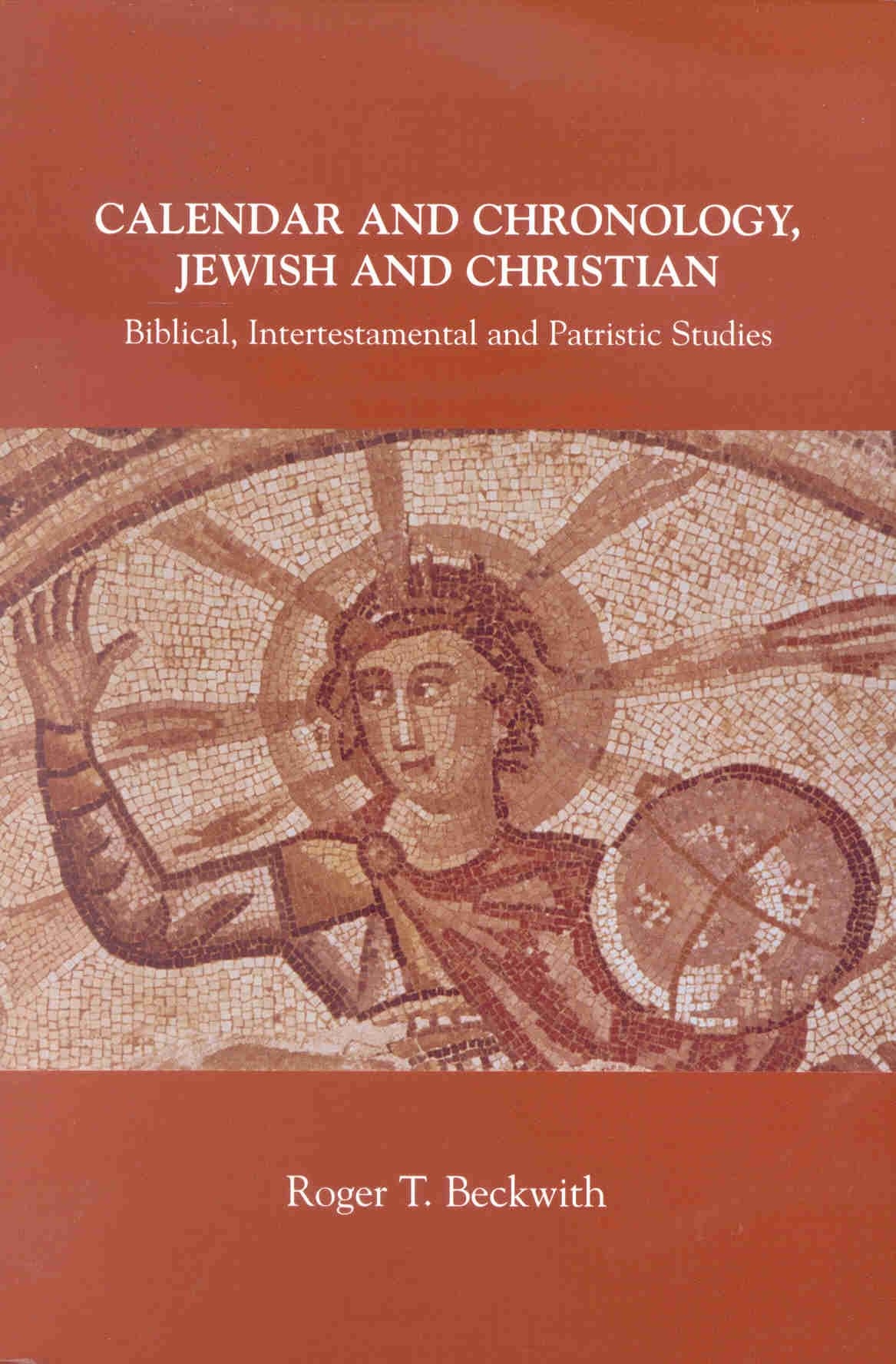 Calendar And Chronology Jewish And Christian Biblical Intertestamental And Patristic Studies Beckwith Roger T Amazon au Books
